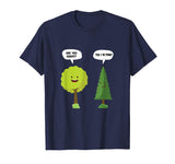 Are You Oakay? Yes I'm Pine Funny Oak Tree Pun T-Shirt