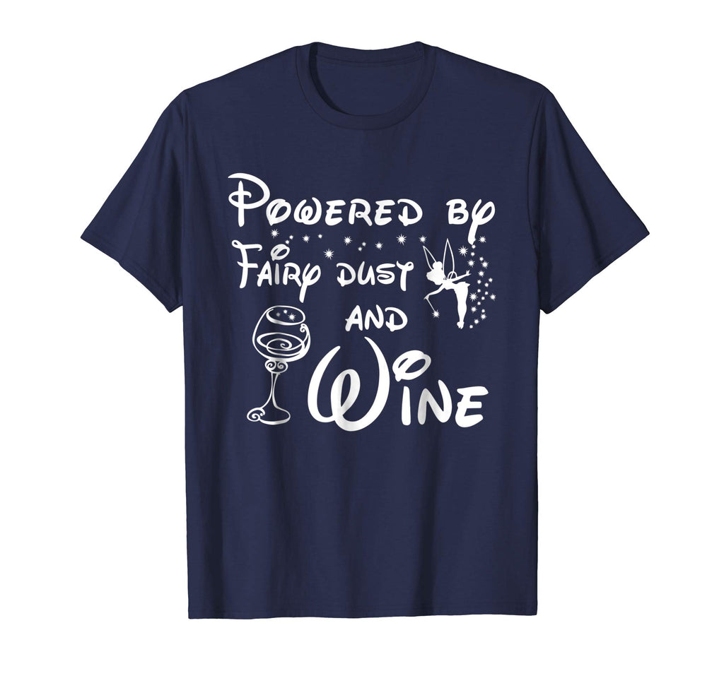 Powered By Fairy Dust And Wine Funny Shirt