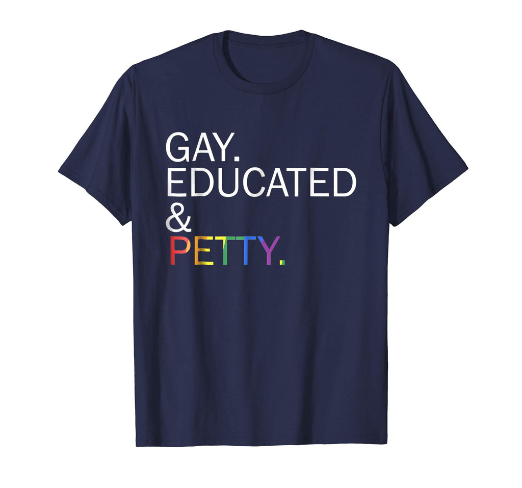Gay Educated and Petty Funny lgbt t-shirt