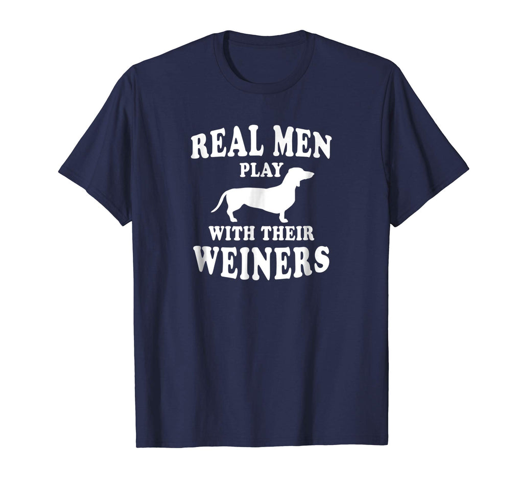 Funny Dachshund Weiner Dog Shirt Real Men Play With Weiners