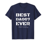 Best Daddy Ever Funny Fathers Day Gift for Dads 007 T shirts