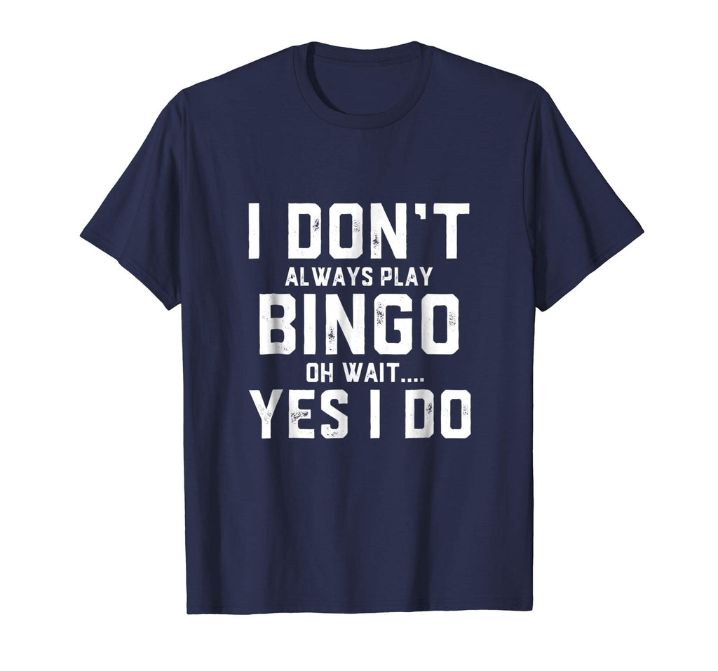 Bingo Shirt - Funny Shirt Gag Gift For Women Men Kids