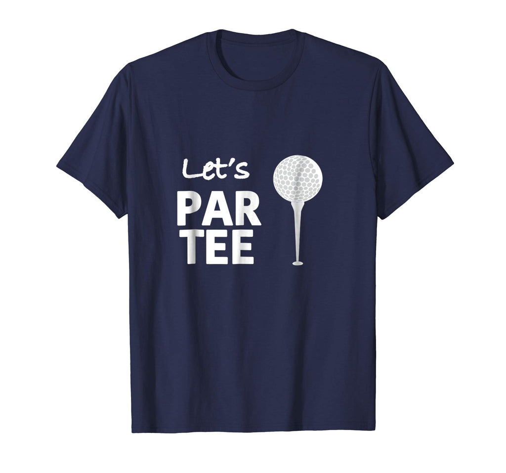 Let's Par Tee (Party) Funny Golf T Shirt for Golfers!