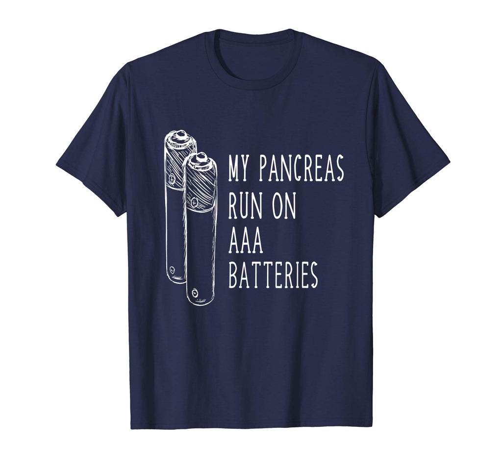 Funny Type 1 Diabetic Shirt - Pancreas Runs On AAA Batteries