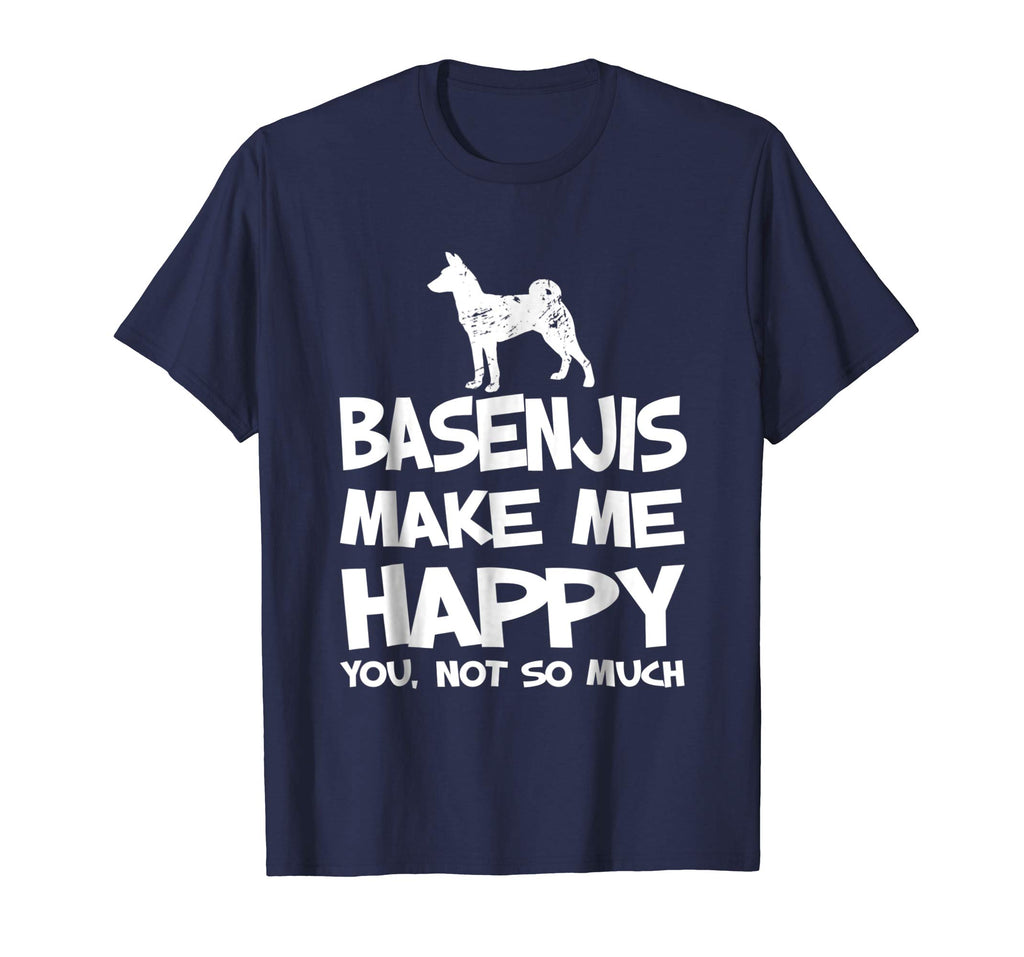 Basenjis Make Me Happy You Not So Much Funny Gift T-Shirt