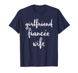 Girlfriend Fiancee Wife Funny Engagement Party T Shirt