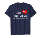 Funny &quot;I Love My Girlfriend&quot; T-Shirt Gift