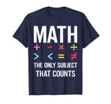 Math The Only Subject That Counts T-shirt Funny Math Shirts