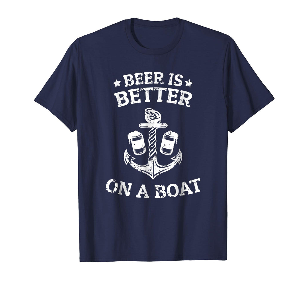 Beer Is Better On A Boat - Funny Gift Boating Fishing Tshirt