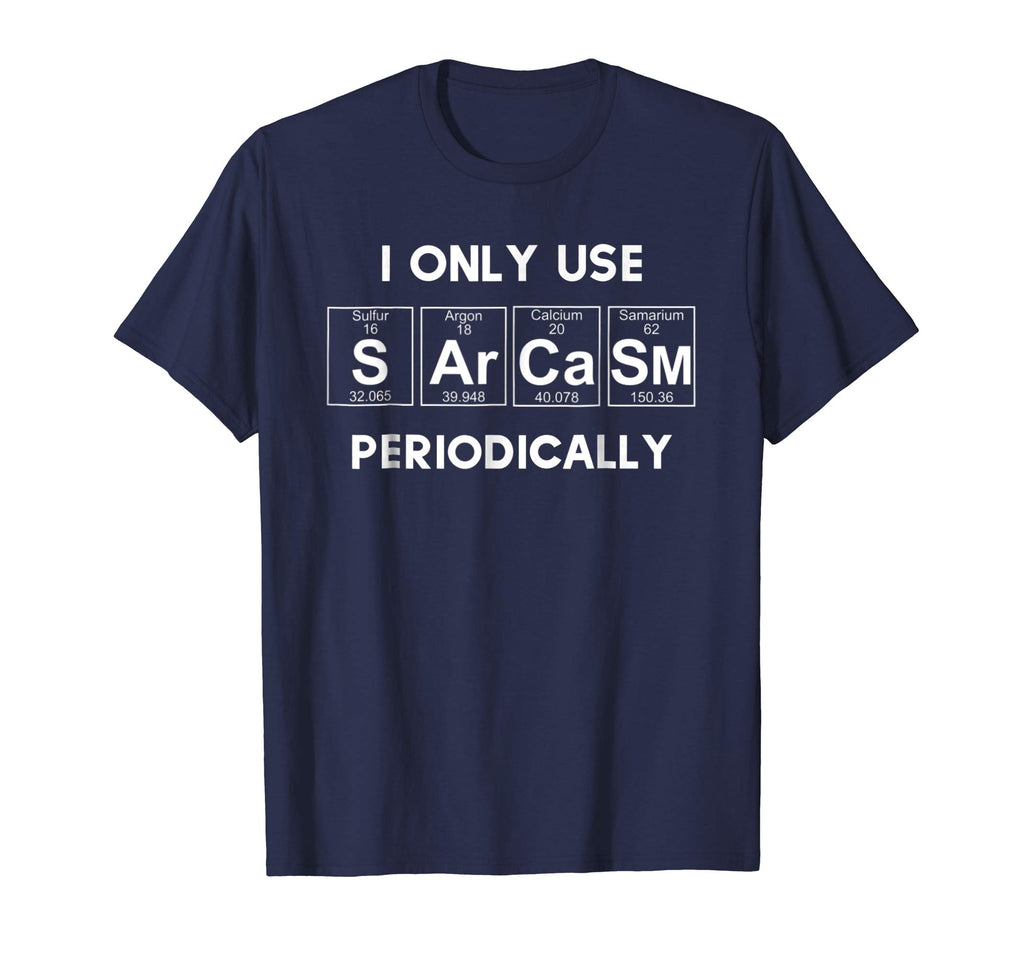 Sarcasm Funny Shirt Tee For Women Gift Periodic Table Humor