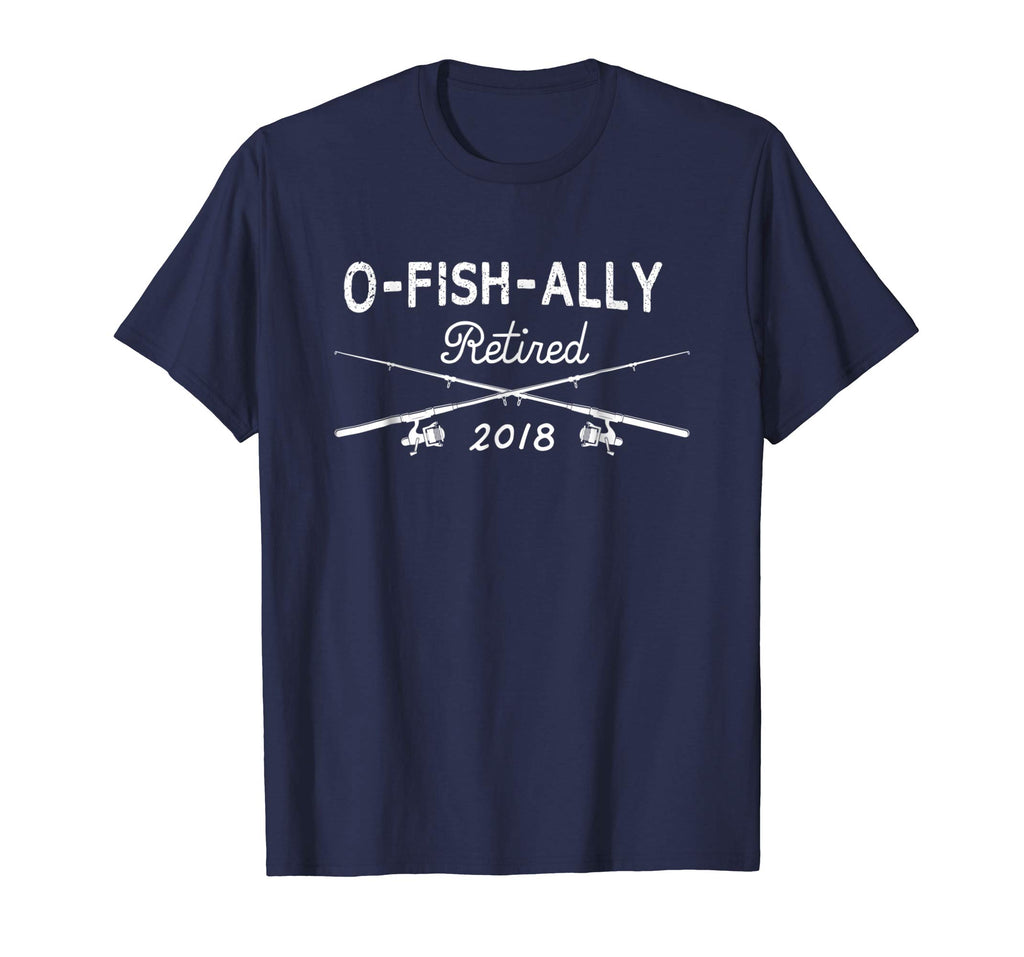 2018 O-Fish-Ally Retired Funny Fishing Tshirt