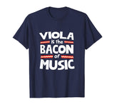 Viola is the Bacon of Music Funny T-Shirt