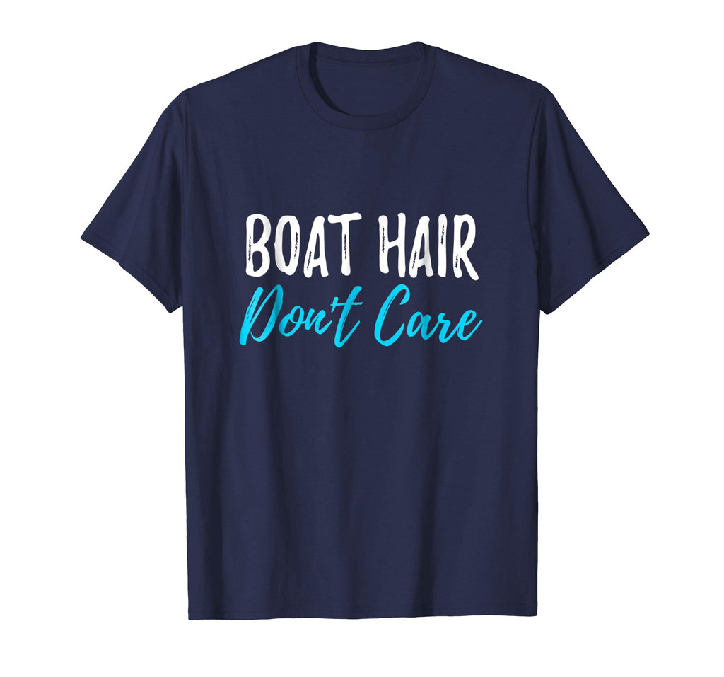 Boat Hair Don't Care T-Shirt Funny Gift for Boating Sailing