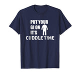 Your Gi Cuddle Time Funny Brazilian Jiu Jitsu T Shirt