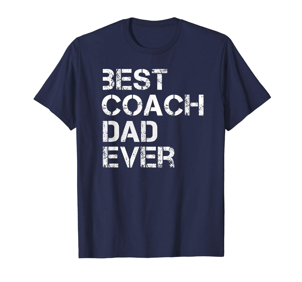 Best Coach Dad Ever Funny Gift Shirt For Coaching Dad