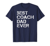 Best Coach Dad Ever Funny Gift Shirt For Coaching Dad