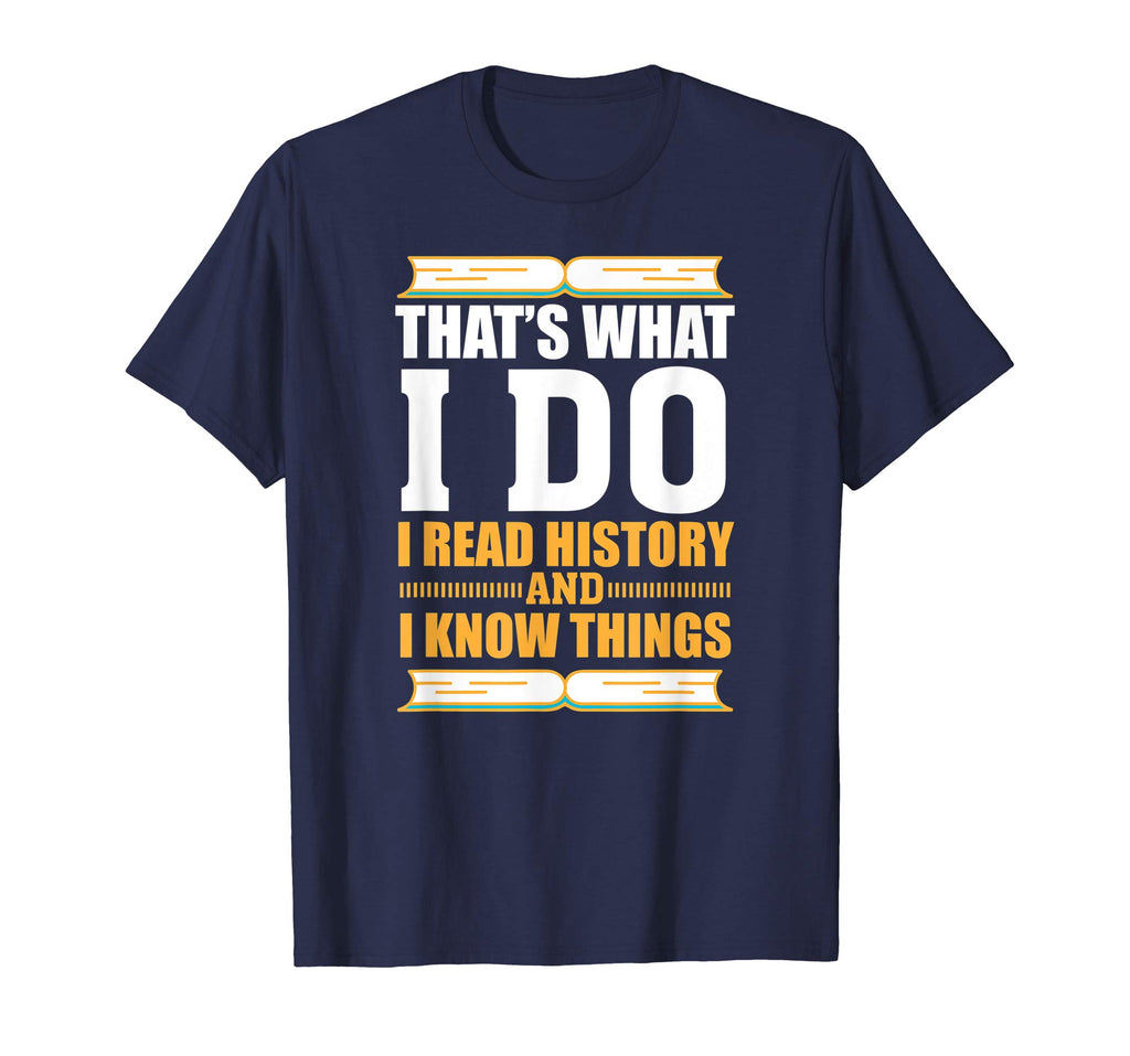 Funny History T-shirt for History Buff Gift Teacher Student