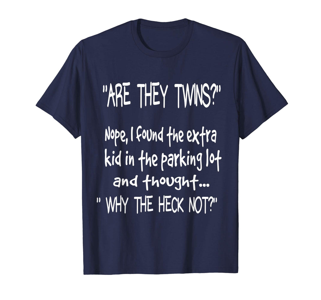Are they twins? Nope I found the extra kid - Funny tshirt