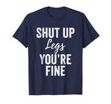Shut Up Legs T-Shirt Funny Shirts for Work Out Exercise