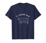 I'd Smoke That Cow T-Shirt Funny Smoking BBQ Grilling Gift