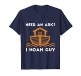 Need An Ark? I Noah Guy Funny Christian Pun T-Shirt