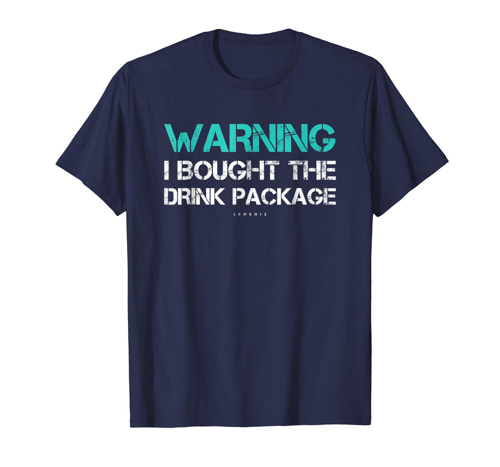Warning I Bought The Drink Package Shirt Funny Cruise Shirts