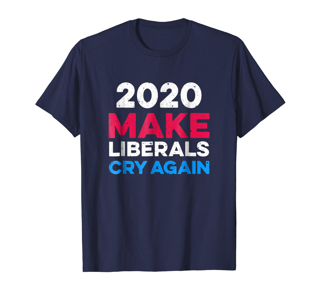 2020 Make Liberals Cry Again Funny Conservative T-Shirt