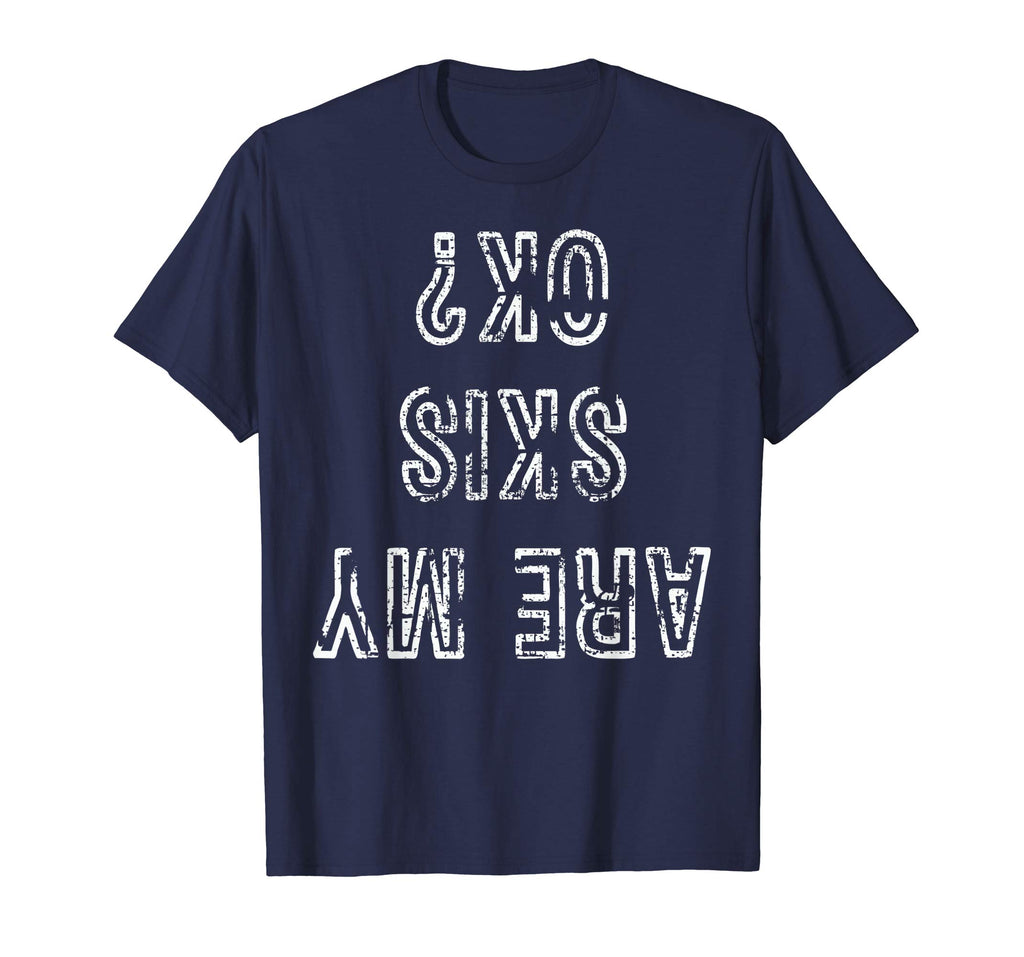 Funny Ski T-Shirt Are My Skis Ok Tshirt Skiing Gift Tee