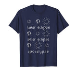 Lunar Solar Eclipse and Apocalypse Funny Science T-shirt