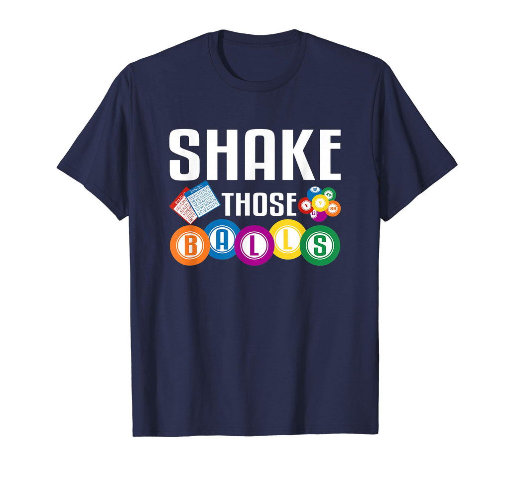 Shake Those Balls Funny Bingo Lover Shirt
