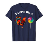 Fathers Day Dont be a Sucker Cock Funny T Shirt