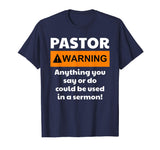 Funny Pastor Shirt - Warning I Might Put You In A Sermon