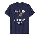 Just A Girl who loves BIRDS T-Shirt Funny BIRD Tee