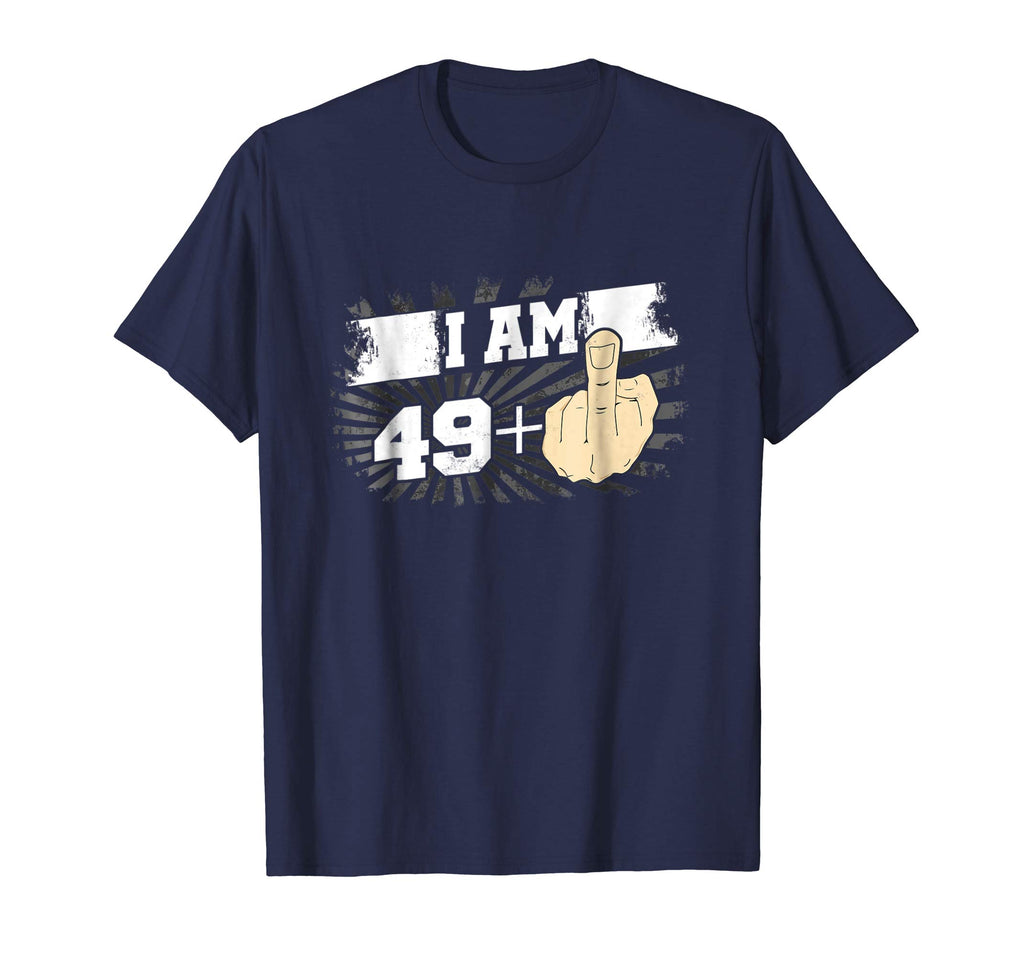 I Am 49 Plus One Middle Finger Funny 50th Birthday T-Shirt