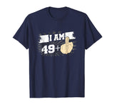 I Am 49 Plus One Middle Finger Funny 50th Birthday T-Shirt