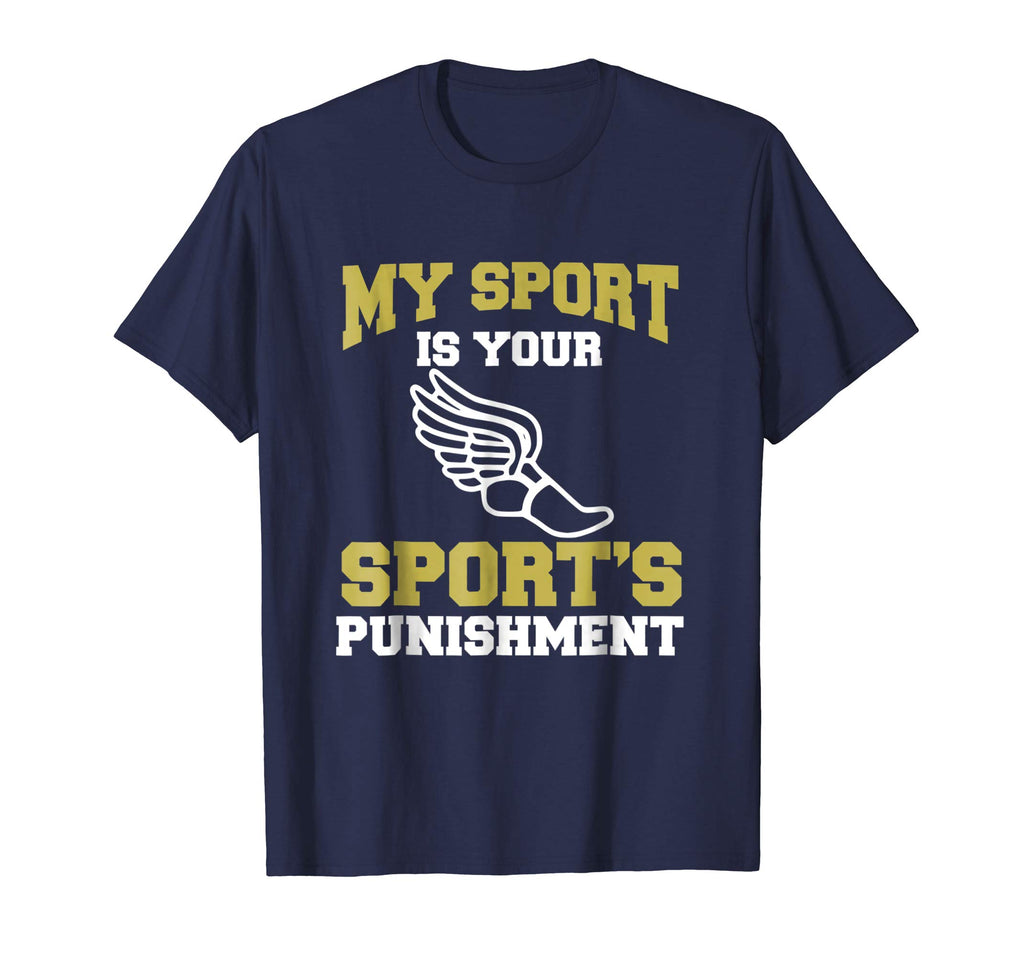 My Sport Your Sport's Punishment Funny Track &amp; Field T-Shirt