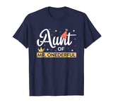 Aunt Of Mr. Onederful T-Shirt Funny First Birthday Nephew