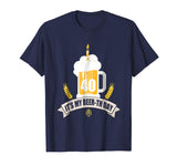 40th Birthday T-Shirt Its my Beer-th Day Funny Beer Shirt