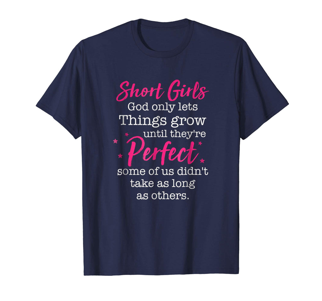 Short Girl God Only Lets Things Grow Until T Shirts Funny