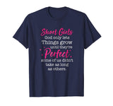 Short Girl God Only Lets Things Grow Until T Shirts Funny