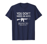 2nd Amendment Don't Need AR15 Funny Patriotic Pro Gun Shirt