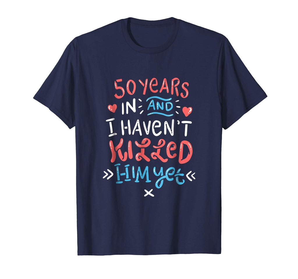 50th Wedding Anniversary Shirt for Wife Funny Marriage Gift