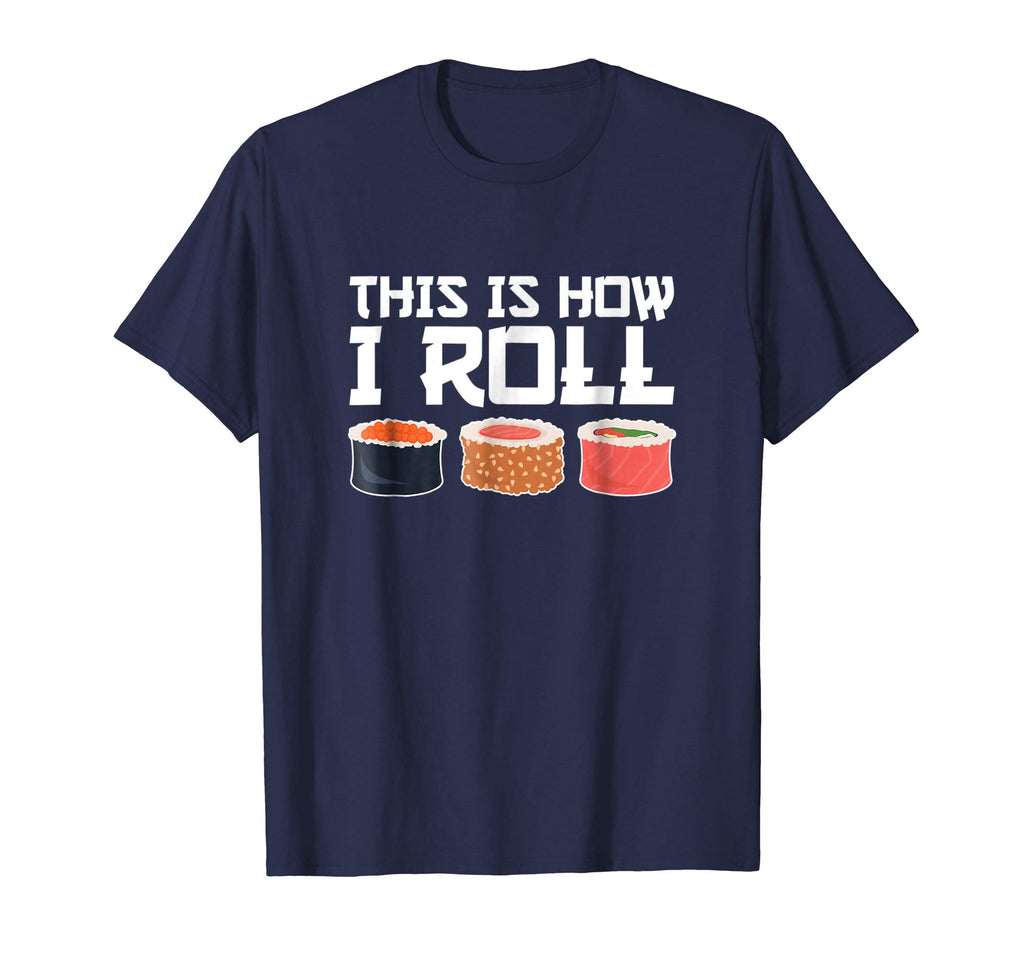 This Is How I Roll Sushi Chef Funny Sushi Lover Tshirt