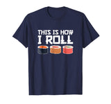 This Is How I Roll Sushi Chef Funny Sushi Lover Tshirt