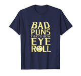 Bad Puns That's How Eye Roll, Funny T Shirt