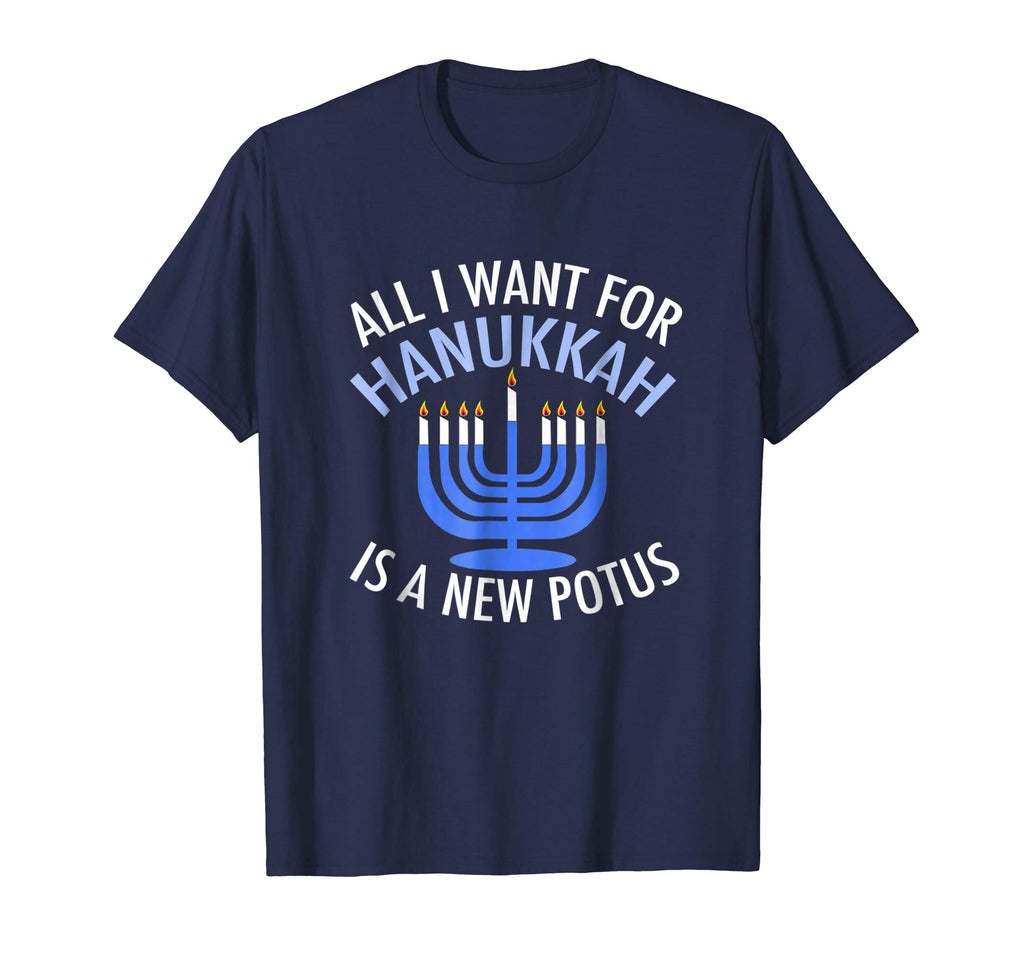 All I Want for Hanukkah is a New POTUS Funny Trump T-Shirt