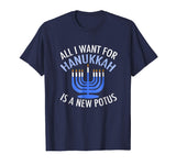 All I Want for Hanukkah is a New POTUS Funny Trump T-Shirt