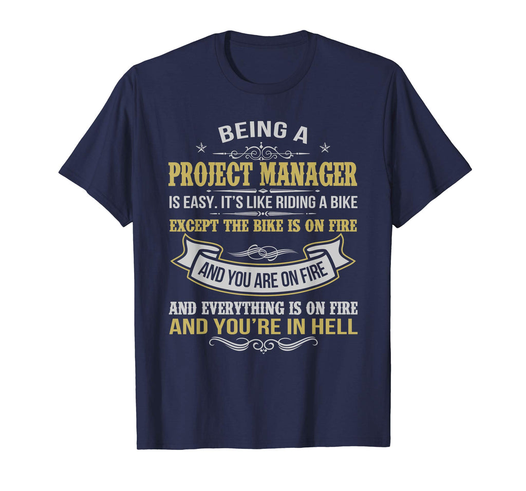 BEING A PROJECT MANAGER FUNNY T-SHIRTS | PROJECT MANAGER JOB