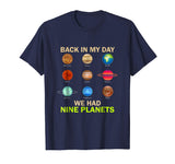 Back In My Day We Had Nine Planets Funny Astronomy T-Shirts