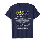 WARNING - Baiting Deer Is Illegal, Funny Hunting Tee Shirt
